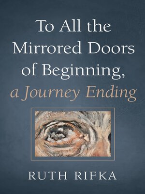cover image of To All the Mirrored Doors of Beginning, a Journey Ending
